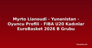 Myrto Lianoudi - Yunanistan - Oyuncu Profili - FIBA U20 Kadınlar EuroBasket 2026 B Grubu