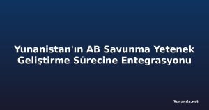 Yunanistan'ın AB Savunma Yetenek Geliştirme Sürecine Entegrasyonu
