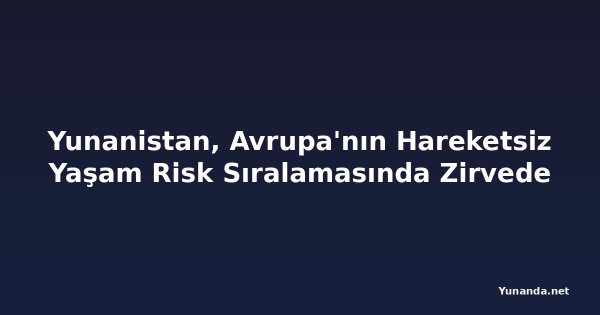 Yunanistan, Avrupa'nın Hareketsiz Yaşam Risk Sıralamasında Zirvede