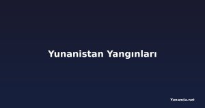 Yunanistan Yangınları