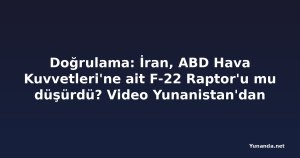 Doğrulama: İran, ABD Hava Kuvvetleri'ne ait F-22 Raptor'u mu düşürdü? Video Yunanistan'dan