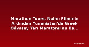 Marathon Tours, Nolan Filminin Ardından Yunanistan'da Greek Odyssey Yarı Maratonu'nu Başlatıyor