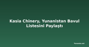 Kasia Chinery, Yunanistan Bavul Listesini Paylaştı