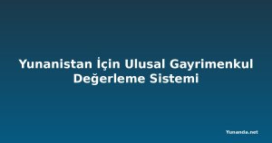 Yunanistan İçin Ulusal Gayrimenkul Değerleme Sistemi