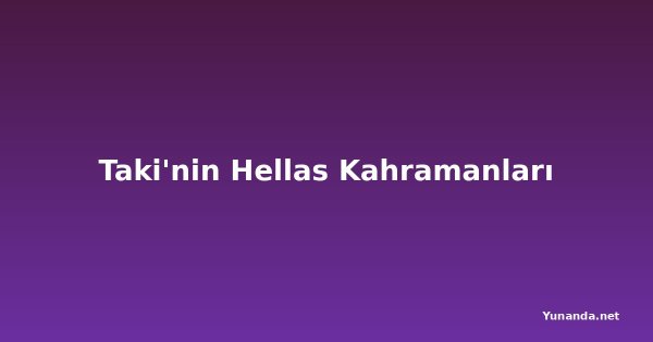 Taki'nin Hellas Kahramanları