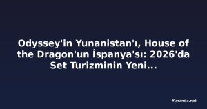 Odyssey'in Yunanistan'ı, House of the Dragon'un İspanya'sı: 2026'da Set Turizminin Yeni Gözdesi