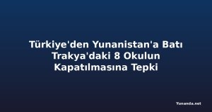 Türkiye'den Yunanistan'a Batı Trakya'daki 8 Okulun Kapatılmasına Tepki