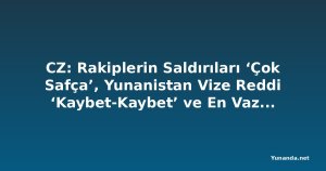 CZ: Rakiplerin Saldırıları ‘Çok Safça’, Yunanistan Vize Reddi ‘Kaybet-Kaybet’ ve En Vazgeçilmez Yapay Zekası Kimi