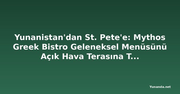Yunanistan'dan St. Pete'e: Mythos Greek Bistro Geleneksel Menüsünü Açık Hava Terasına Taşıdı