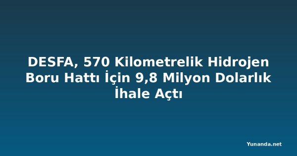 DESFA, 570 Kilometrelik Hidrojen Boru Hattı İçin 9,8 Milyon Dolarlık İhale Açtı
