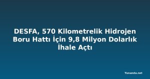 DESFA, 570 Kilometrelik Hidrojen Boru Hattı İçin 9,8 Milyon Dolarlık İhale Açtı