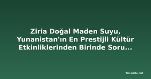 Ziria Doğal Maden Suyu, Yunanistan'ın En Prestijli Kültür Etkinliklerinden Birinde Sorumlu Hidrasyonu Sağlıyor