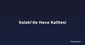 Solaki'de Hava Kalitesi