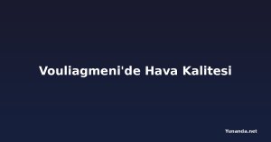 Vouliagmeni'de Hava Kalitesi