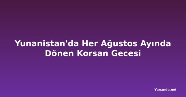 Yunanistan'da Her Ağustos Ayında Dönen Korsan Gecesi