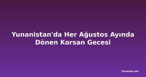 Yunanistan'da Her Ağustos Ayında Dönen Korsan Gecesi