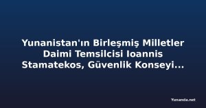 Yunanistan'ın Birleşmiş Milletler Daimi Temsilcisi Ioannis Stamatekos, Güvenlik Konseyi'ne Terörizm Tehdidi Konusunda Açıklama Yaptı