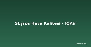 Skyros Hava Kalitesi - IQAir