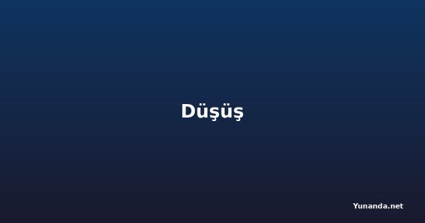 Düşüş