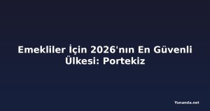 Emekliler İçin 2026'nın En Güvenli Ülkesi: Portekiz