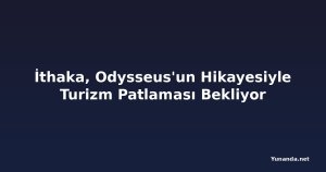 İthaka, Odysseus'un Hikayesiyle Turizm Patlaması Bekliyor