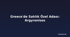 Greece'de Satılık Özel Adası: Argyronisos