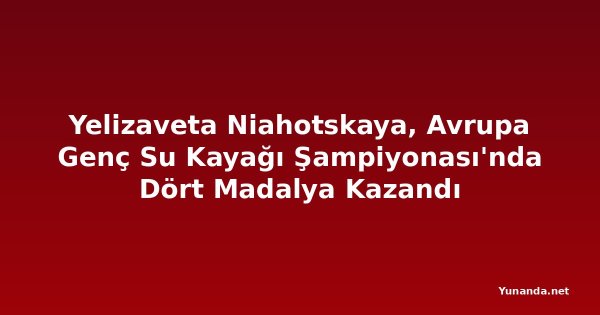 Yelizaveta Niahotskaya, Avrupa Genç Su Kayağı Şampiyonası'nda Dört Madalya Kazandı