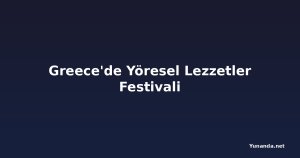 Greece'de Yöresel Lezzetler Festivali