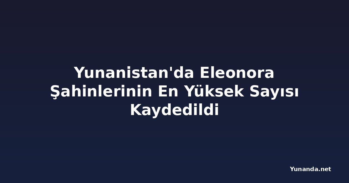Yunanistan'da Eleonora Şahinlerinin En Yüksek Sayısı Kaydedildi