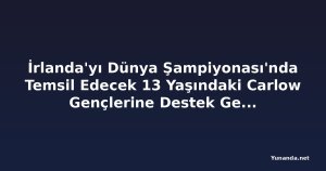 İrlanda'yı Dünya Şampiyonası'nda Temsil Edecek 13 Yaşındaki Carlow Gençlerine Destek Gerekiyor