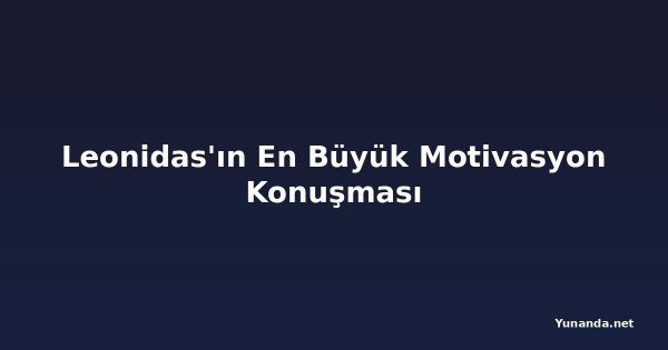 Leonidas'ın En Büyük Motivasyon Konuşması