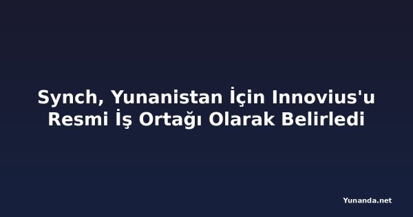 Synch, Yunanistan İçin Innovius'u Resmi İş Ortağı Olarak Belirledi