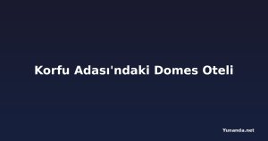 Korfu Adası'ndaki Domes Oteli