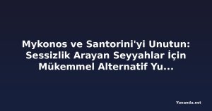 Mykonos ve Santorini'yi Unutun: Sessizlik Arayan Seyyahlar İçin Mükemmel Alternatif Yunan Adası