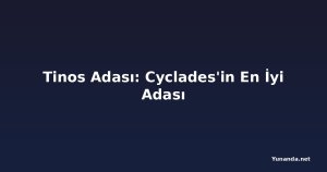 Tinos Adası: Cyclades'in En İyi Adası