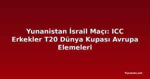 Yunanistan İsrail Maçı: ICC Erkekler T20 Dünya Kupası Avrupa Elemeleri
