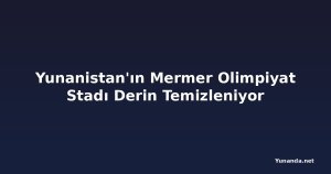 Yunanistan'ın Mermer Olimpiyat Stadı Derin Temizleniyor