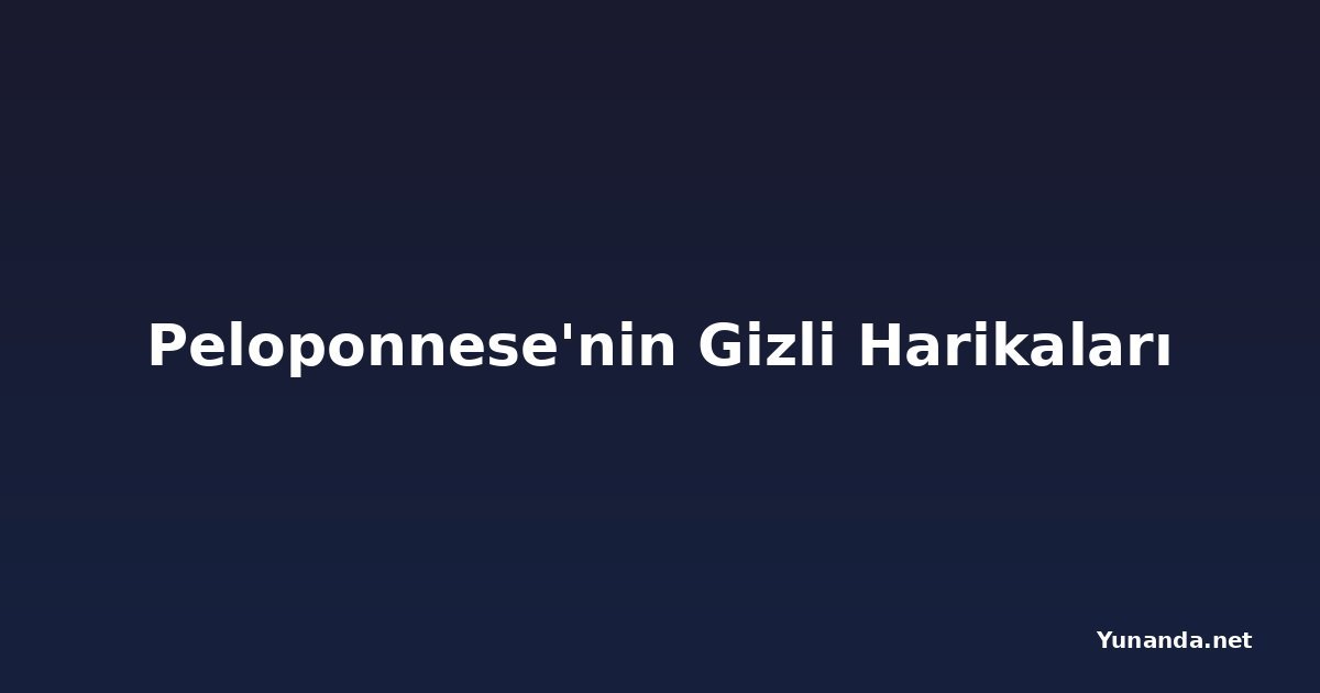 Peloponnese'nin Gizli Harikaları