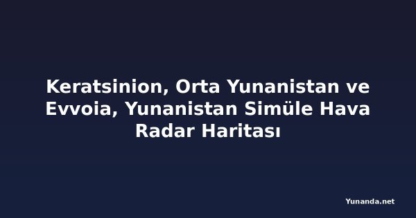 Keratsinion, Orta Yunanistan ve Evvoia, Yunanistan Simüle Hava Radar Haritası