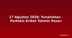 17 Ağustos 2026: Yunanistan - Portekiz Kriket Tahmin Pazarı