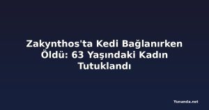 Zakynthos'ta Kedi Bağlanırken Öldü: 63 Yaşındaki Kadın Tutuklandı