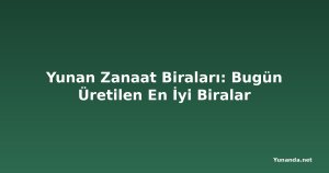 Yunan Zanaat Biraları: Bugün Üretilen En İyi Biralar