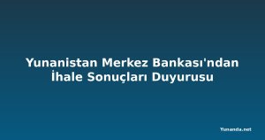 Yunanistan Merkez Bankası'ndan İhale Sonuçları Duyurusu
