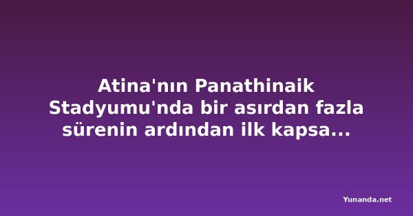 Atina'nın Panathinaik Stadyumu'nda bir asırdan fazla sürenin ardından ilk kapsamlı temizlik
