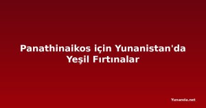 Panathinaikos için Yunanistan'da Yeşil Fırtınalar