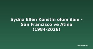 Sydna Ellen Konstin ölüm ilanı - San Francisco ve Atina (1984-2026)