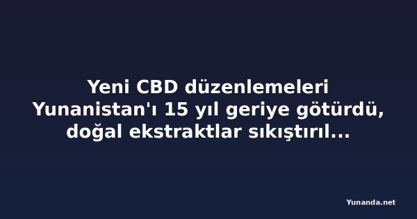 Yeni CBD düzenlemeleri Yunanistan'ı 15 yıl geriye götürdü, doğal ekstraktlar sıkıştırılıyor