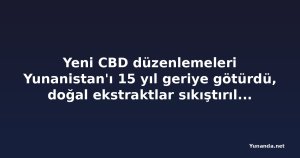 Yeni CBD düzenlemeleri Yunanistan'ı 15 yıl geriye götürdü, doğal ekstraktlar sıkıştırılıyor