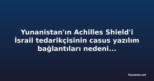 Yunanistan'ın Achilles Shield'i İsrail tedarikçisinin casus yazılım bağlantıları nedeniyle yeniden mercek altında