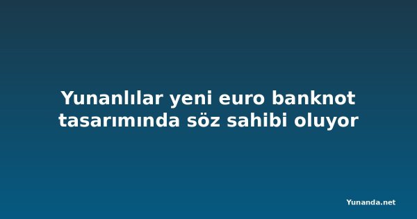 Yunanlılar yeni euro banknot tasarımında söz sahibi oluyor